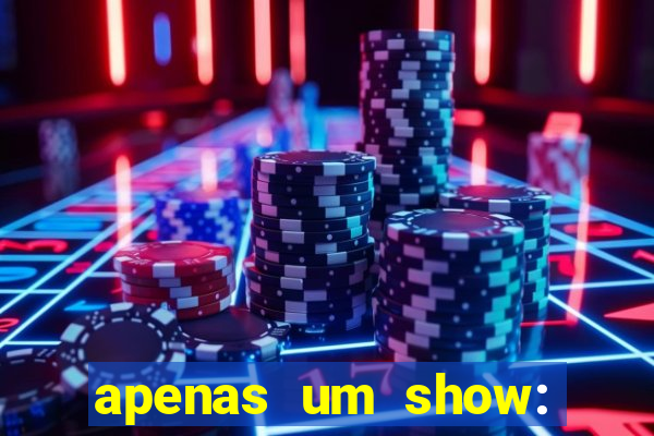 apenas um show: pancadaria 2